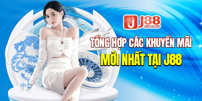 Tổng hợp các khuyến mãi mới nhất tại J88