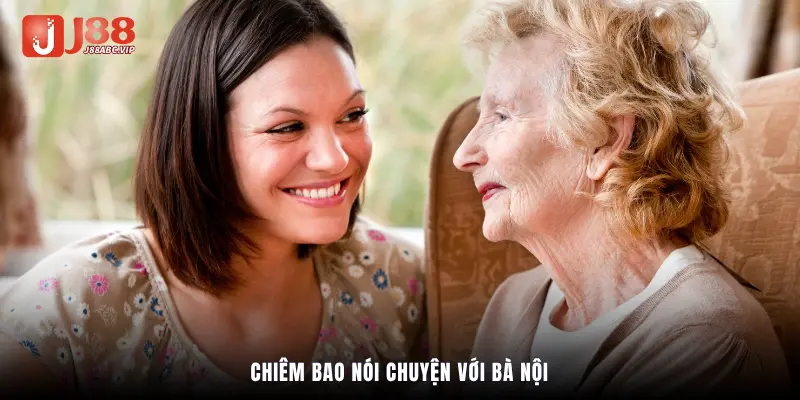 Chiêm bao nói chuyện với bà nội