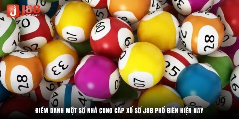 Điểm danh một số nhà cung cấp xổ số J88 phổ biến hiện nay