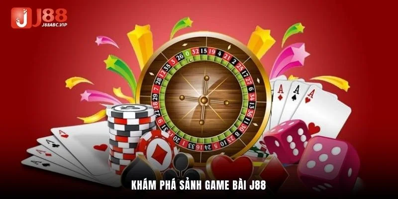 Khám phá sảnh game bài J88