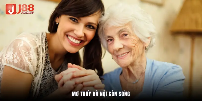 Mơ thấy bà nội còn sống