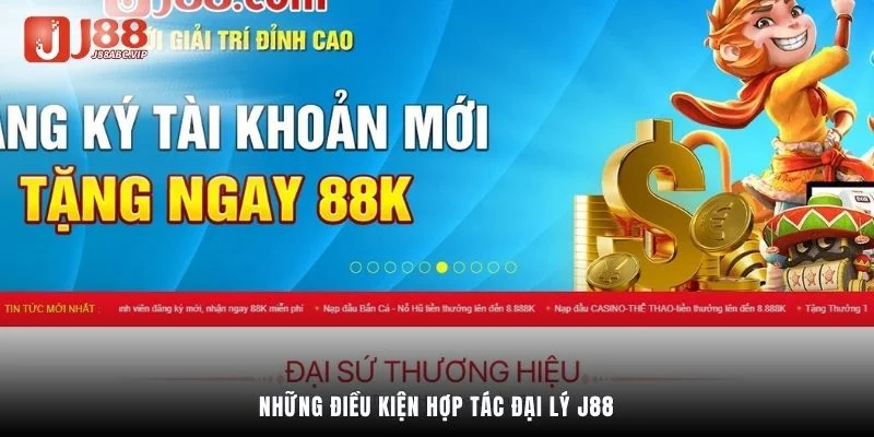Những điều kiện hợp tác đại lý J88