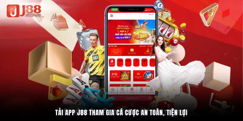Tải app J88 tham gia cá cược an toàn, tiện lợi
