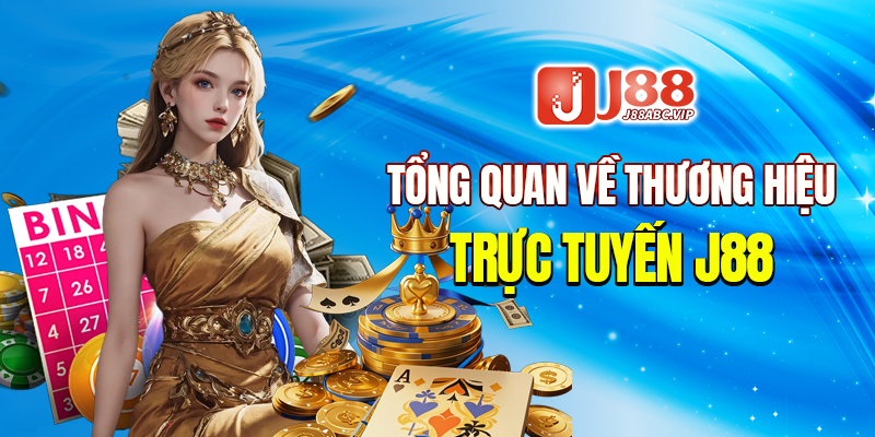 Tổng quan về thương hiệu trực tuyến J88