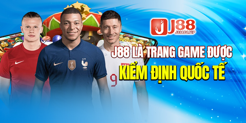 J88 là trang game được kiểm định quốc tế